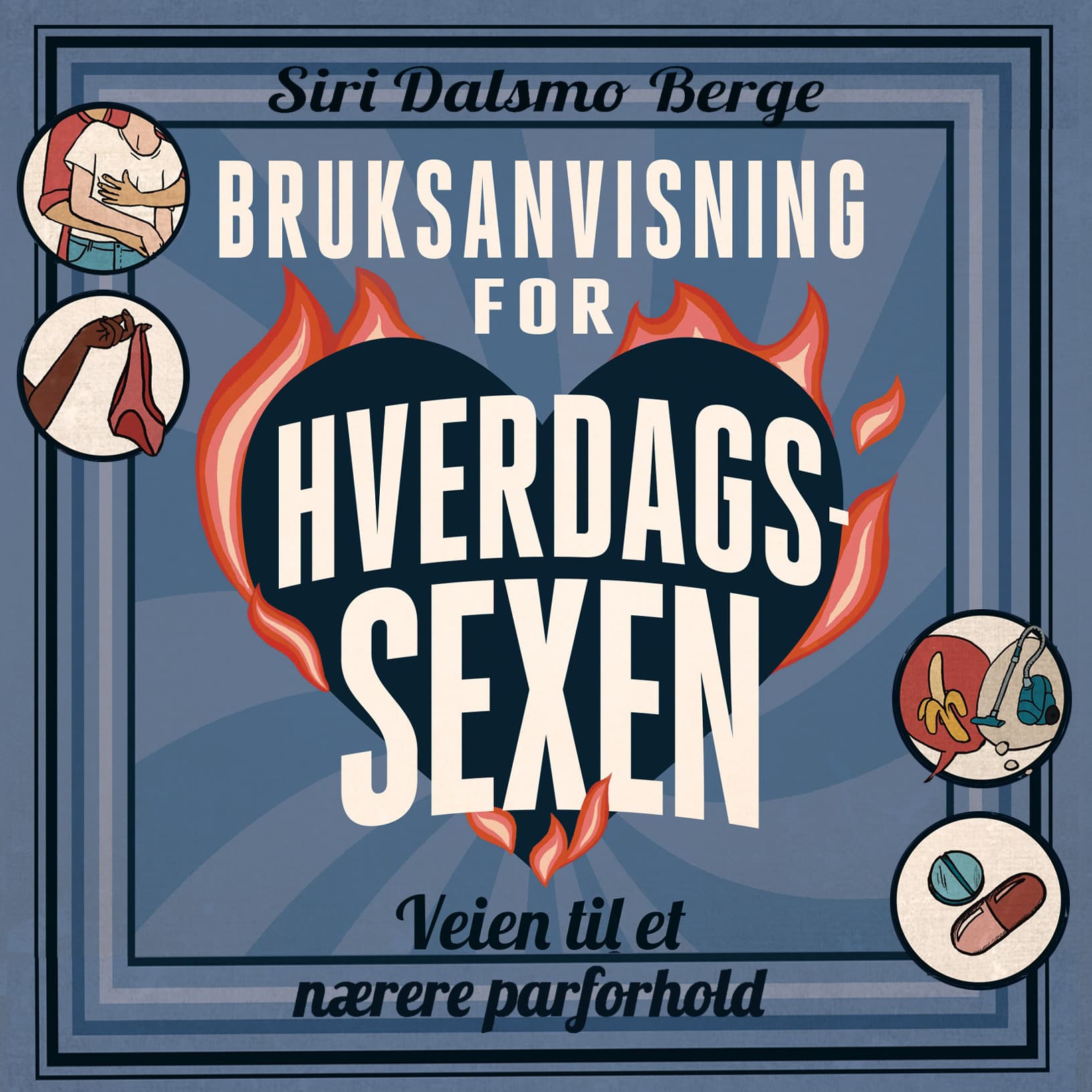 Omslag Bruksanvisning for hverdagssexen av Siri Dalsmo Berge (Lydbok)