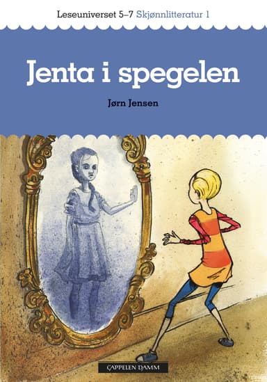 Leseuniverset 5-7 Skjønnlitteratur 1: Jenta i spegelen