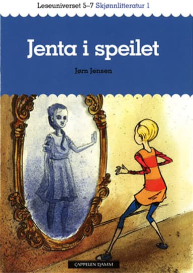 Leseuniverset 5-7 Skjønnlitteratur 1: Jenta i speilet