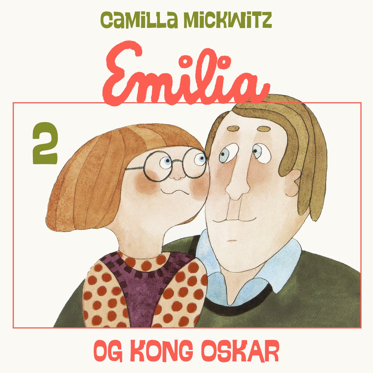 Omslag Emilia og kong Oskar av Camilla Mickwitz (Lydbok)