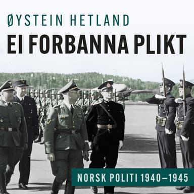 Ei forbanna plikt - Norsk politi 1940–1945