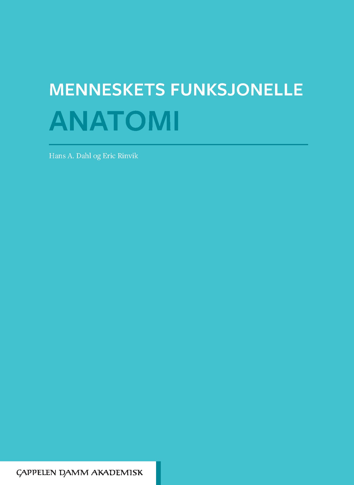 Omslag Menneskets funksjonelle anatomi av Hans A. Dahl og Eric Rinvik (Ebok)