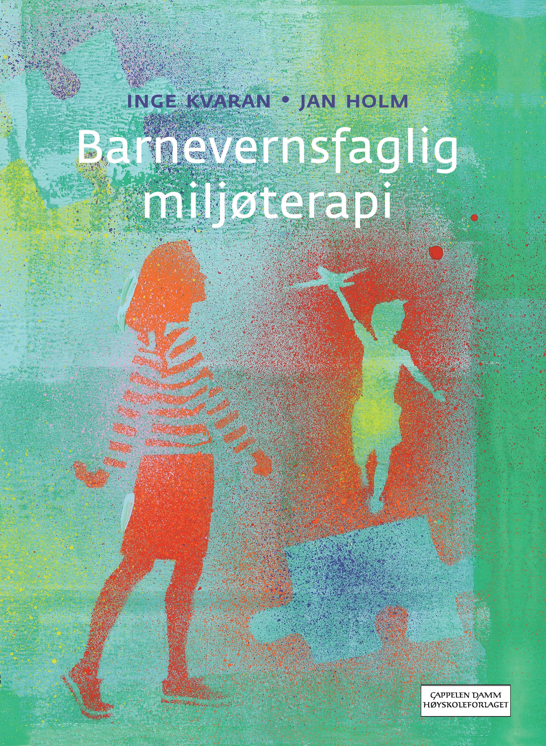 Omslag Barnevernsfaglig miljøterapi av Inge Kvaran og Jan Holm (Heftet)