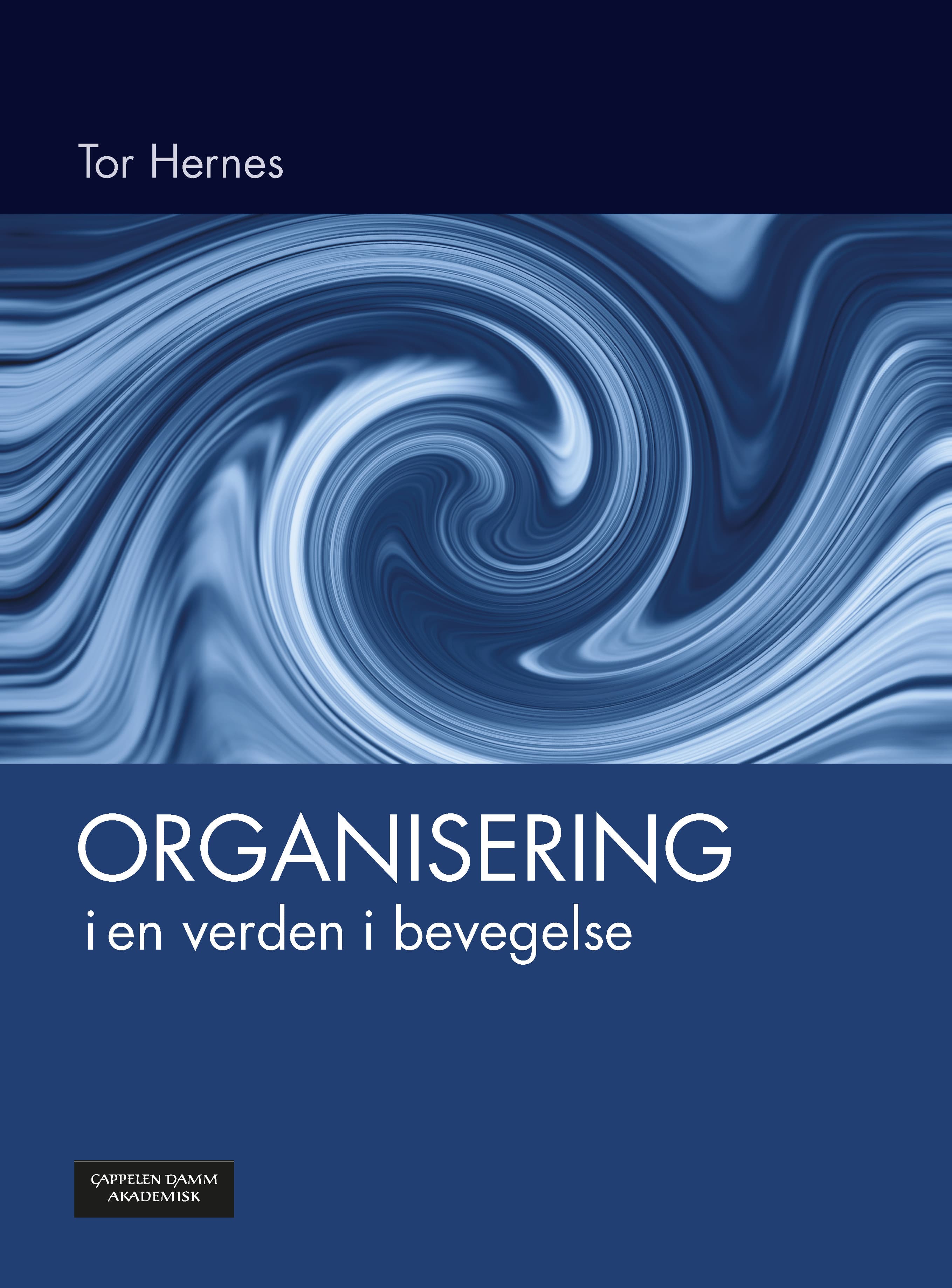Omslag Organisering i en verden i bevegelse av Tor Hernes (Ebok)