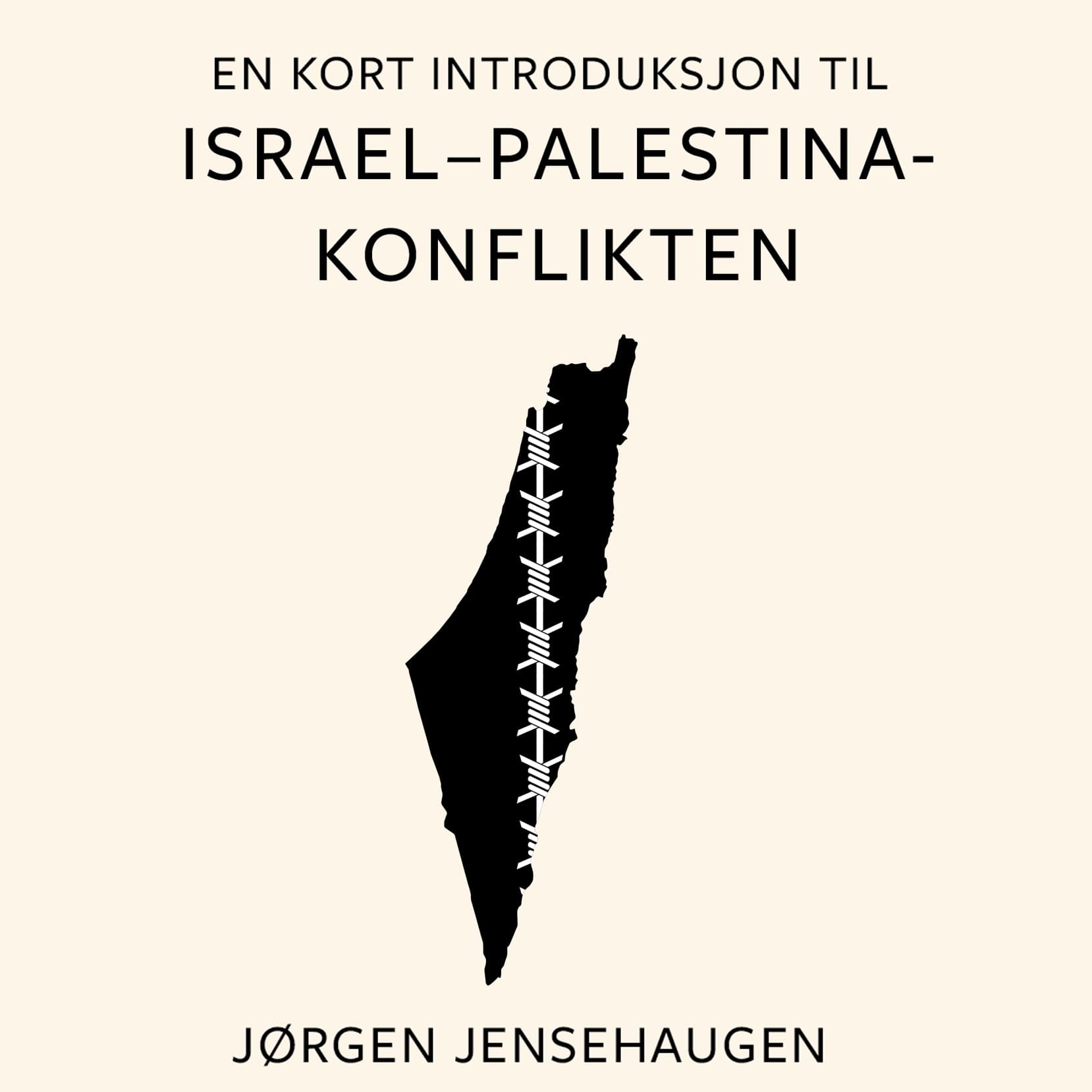 Omslag En kort introduksjon til Israel–Palestina-konflikten av Jørgen Jensehaugen (Lydbok)