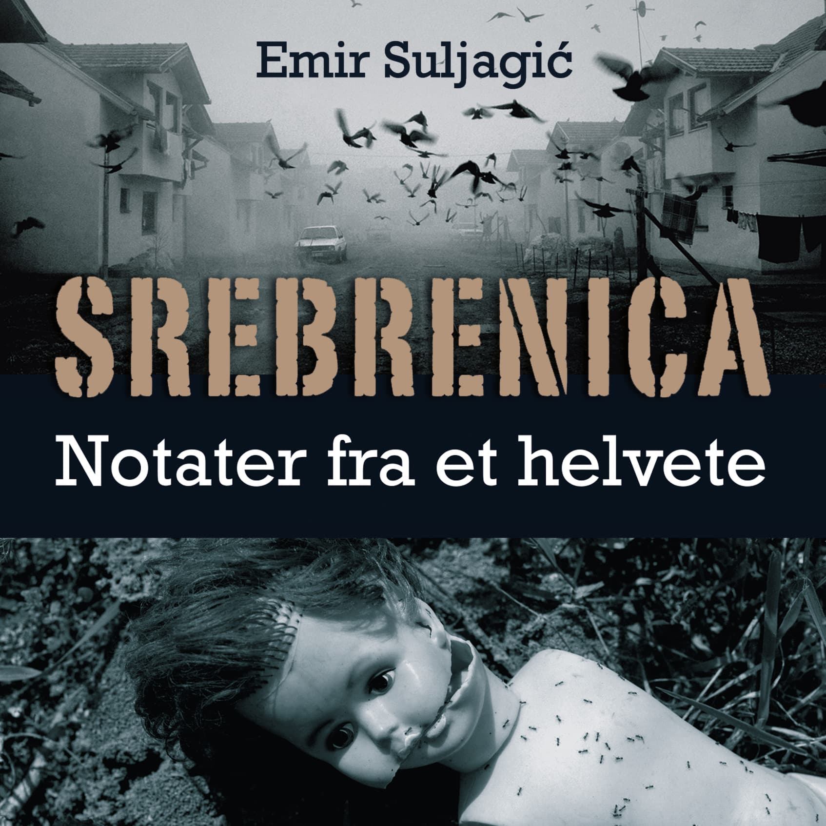 Omslag Srebrenica - Notater fra et helvete av Emir Suljagic (Lydbok)