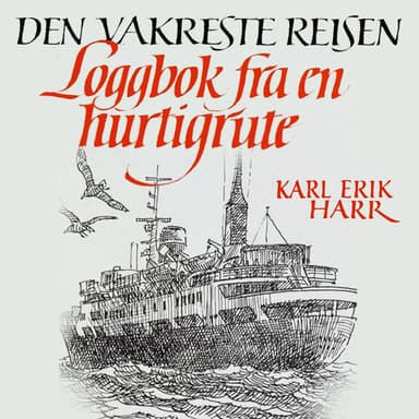 Den vakreste reisen - Loggbok fra en hurtigrute