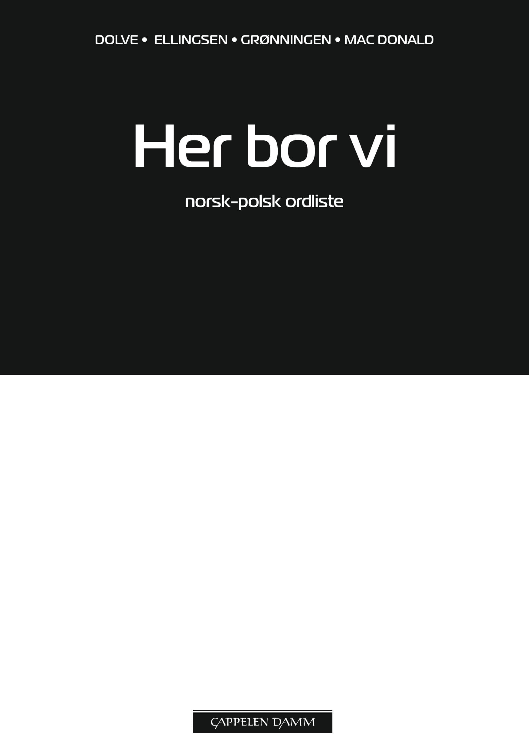 Omslag Her bor vi Norsk-polsk ordliste av Ingebjørg Dolve, Janne Grønningen, Elisabeth Ellingsen og Kirsti Mac Donald (Heftet)