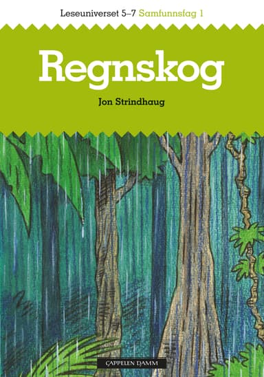 Leseuniverset 5-7 Samfunnsfag 1: Regnskog