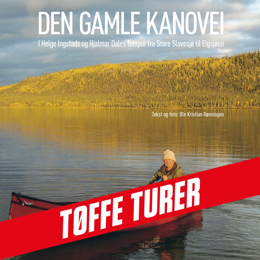 Omslag Den gamle kanovei - I Helge Ingstads og Hjalmar Dales fotspor fra Store Slavesjø til Elgsjøen av Ole Kristian Rønningen (Lydbok)