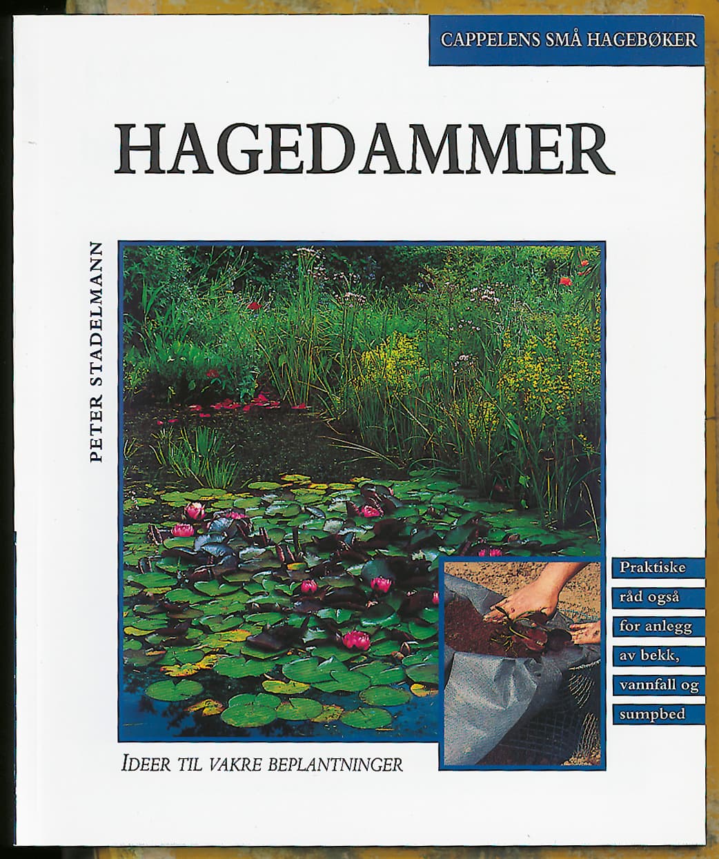 Omslag Hagedammer/cappelens små hagebøker av Peter Stadelmann (Heftet)