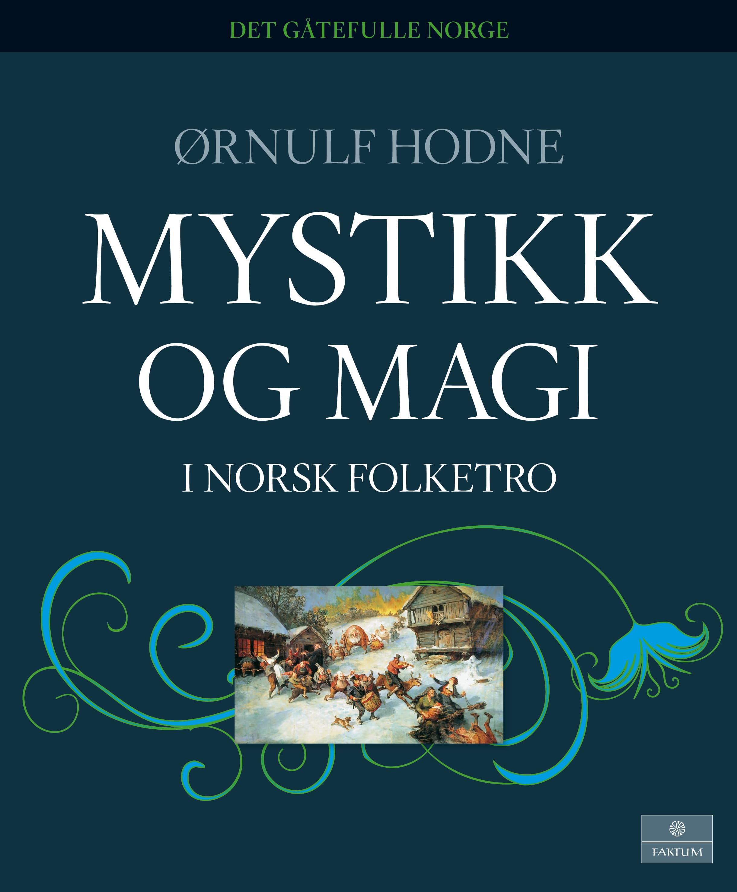 Omslag Mystikk og magi - Norsk folketro av Ørnulf Hodne (Innbundet)
