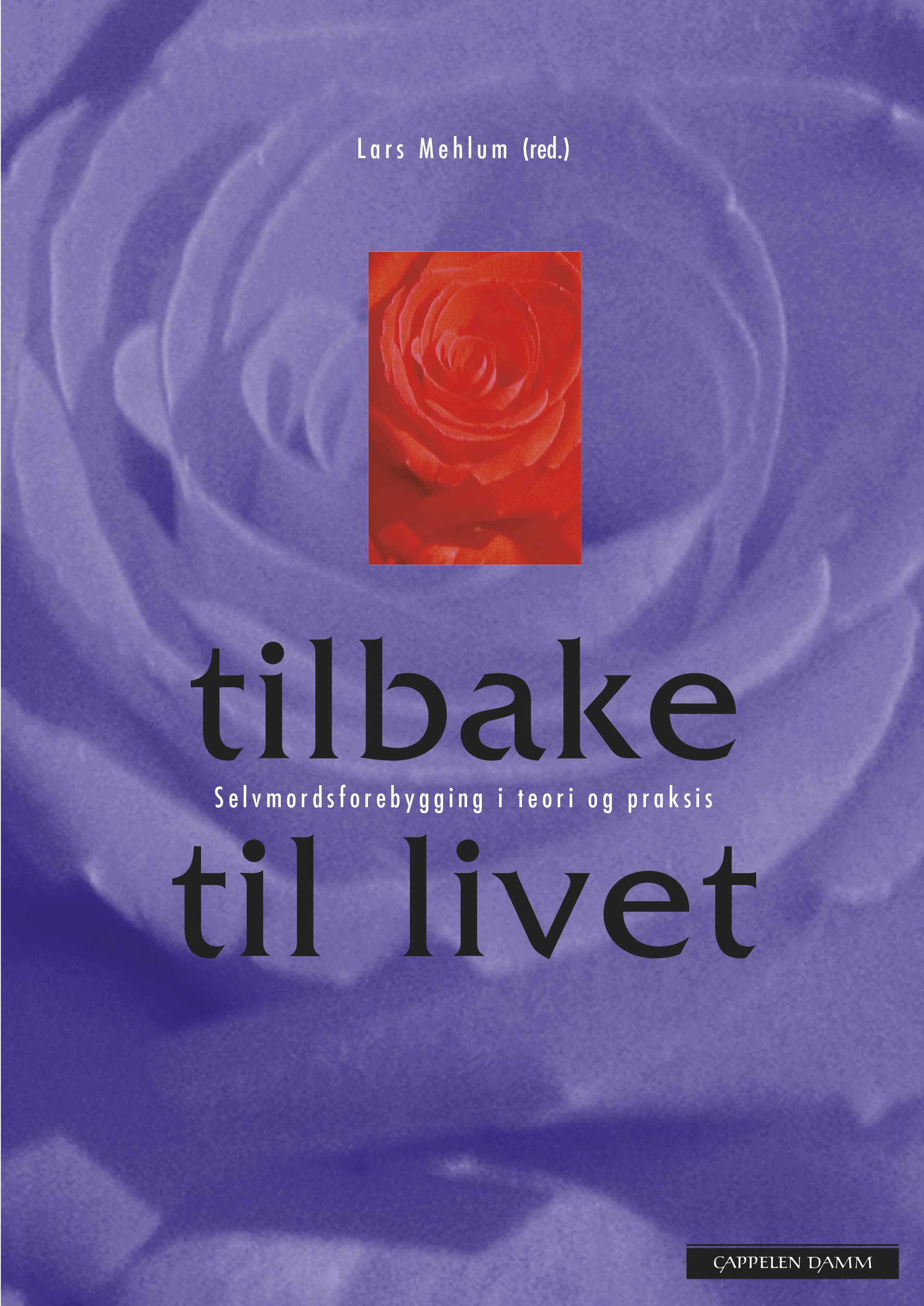 Omslag Tilbake til livet av Lars Mehlum (Heftet)