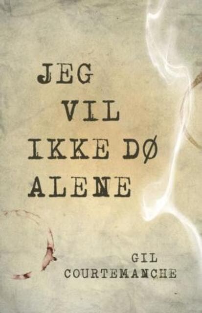 Omslag Jeg vil ikke dø alene av Gil Courtemanche (Ebok)