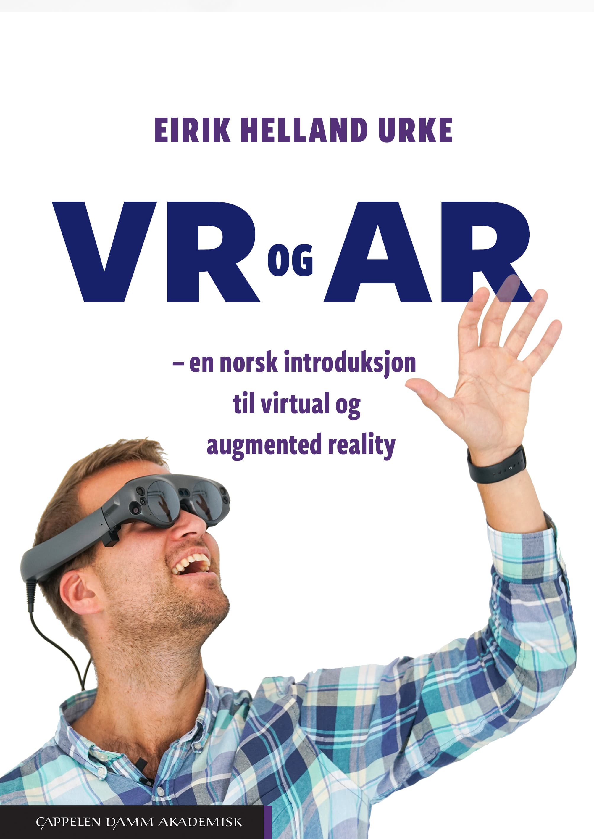 Omslag VR og AR – en norsk introduksjon til virtual og augmented reality av Eirik Helland Urke (Ebok)