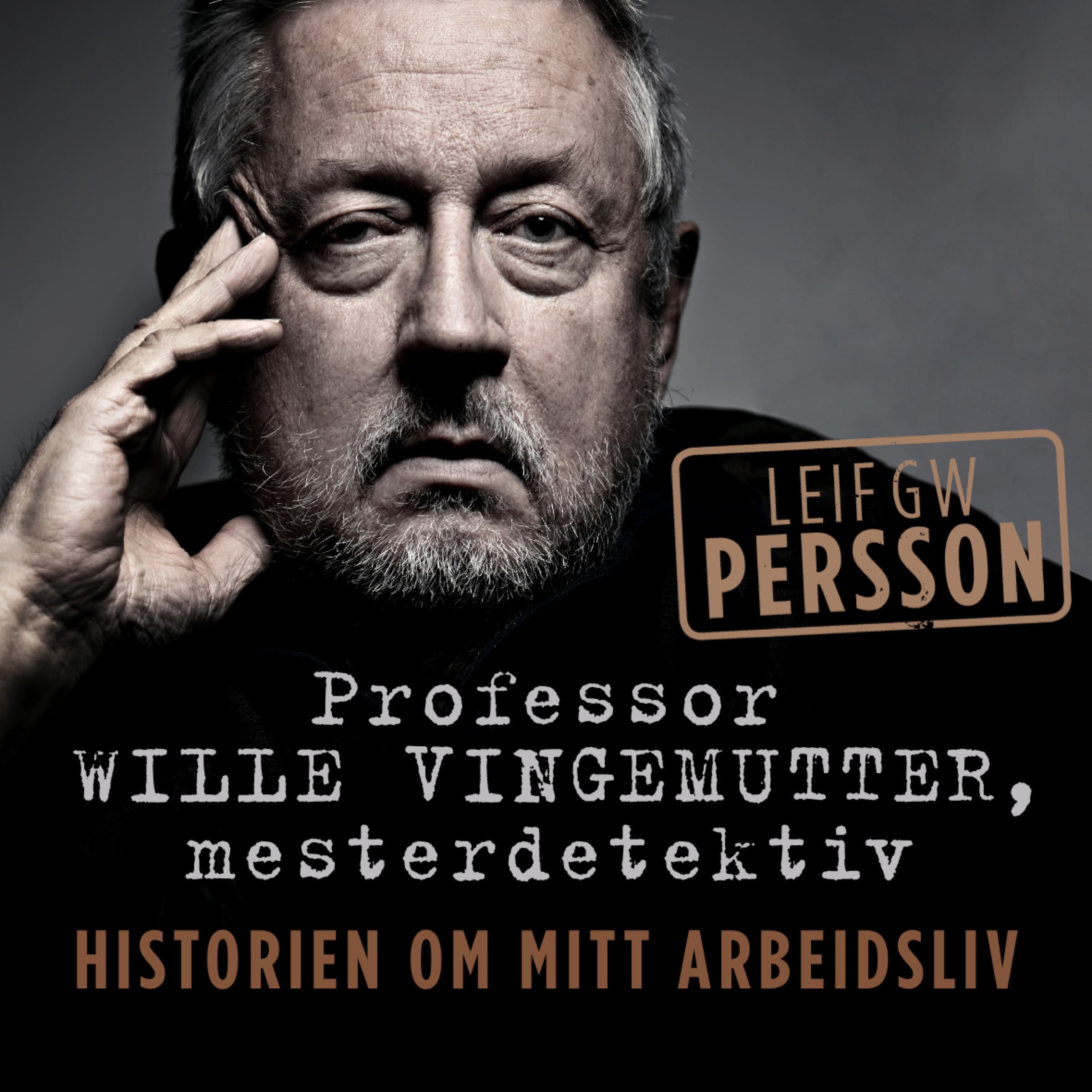 Omslag Professor Wille Vingemutter, mesterdetektiv - Historien om mitt arbeidsliv av Leif GW Persson (Lydbok)