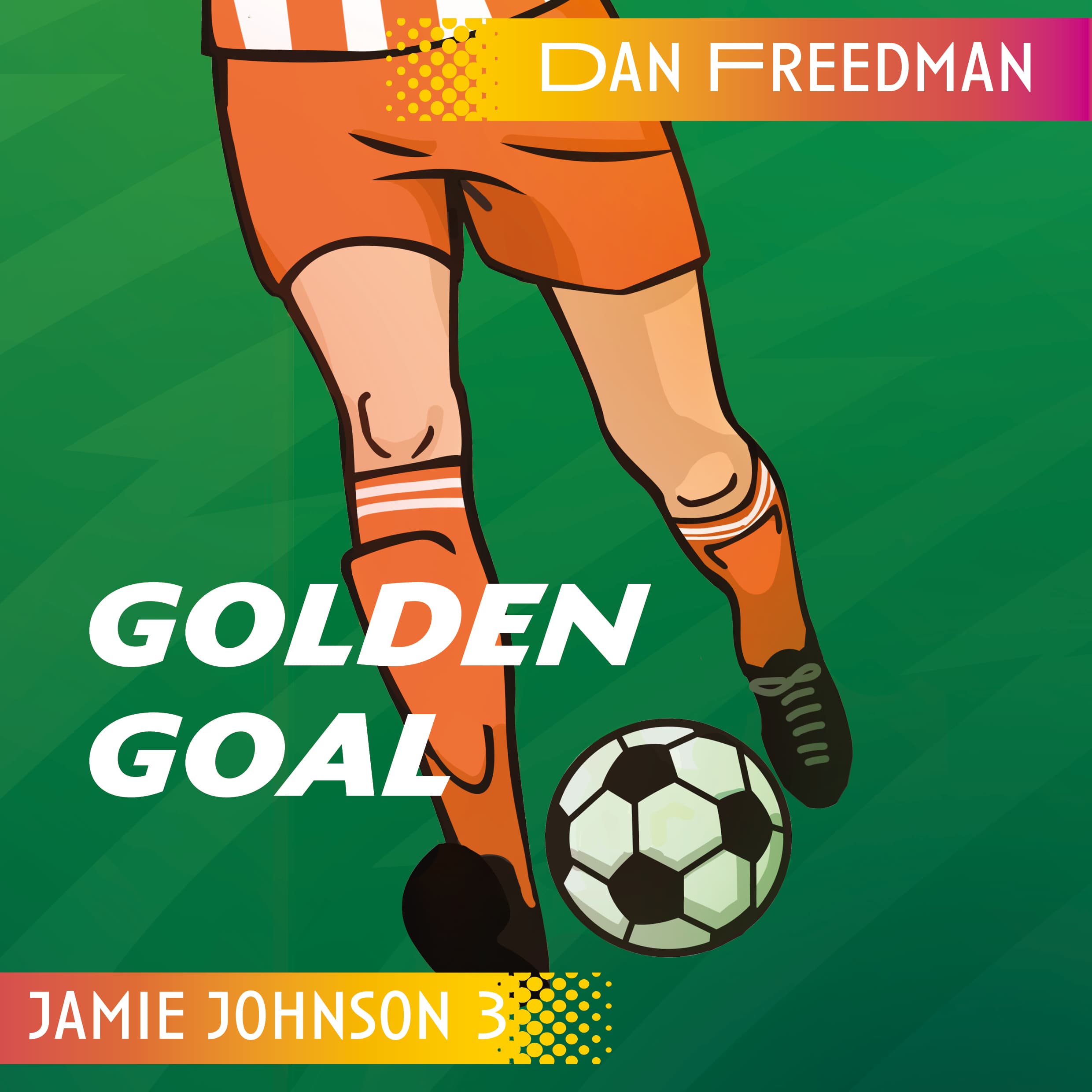 Omslag Jamie Johnson 3 - Golden Goal av Dan Freedman (Lydbok)
