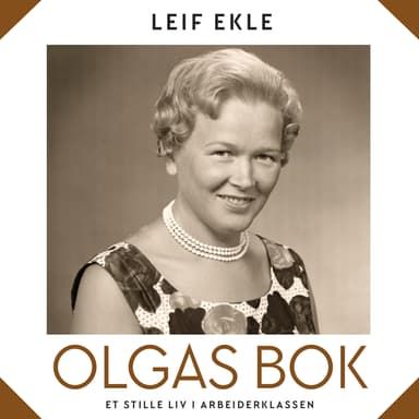 Olgas bok - Et stille liv i arbeiderklassen