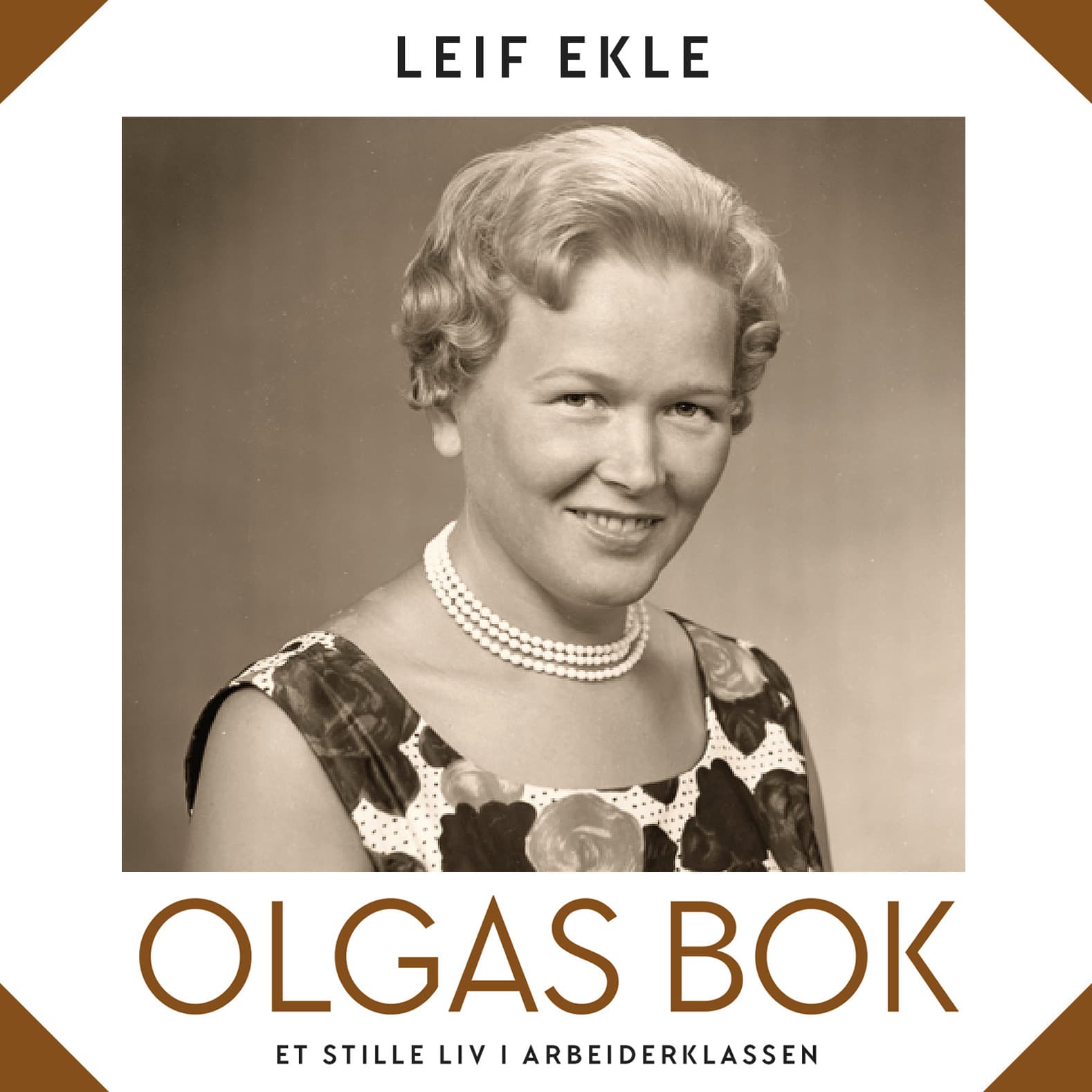 Omslag Olgas bok - Et stille liv i arbeiderklassen av Leif Ekle (Lydbok)
