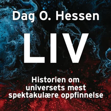 Liv - Historien om universets mest spektakulære oppfinnelse