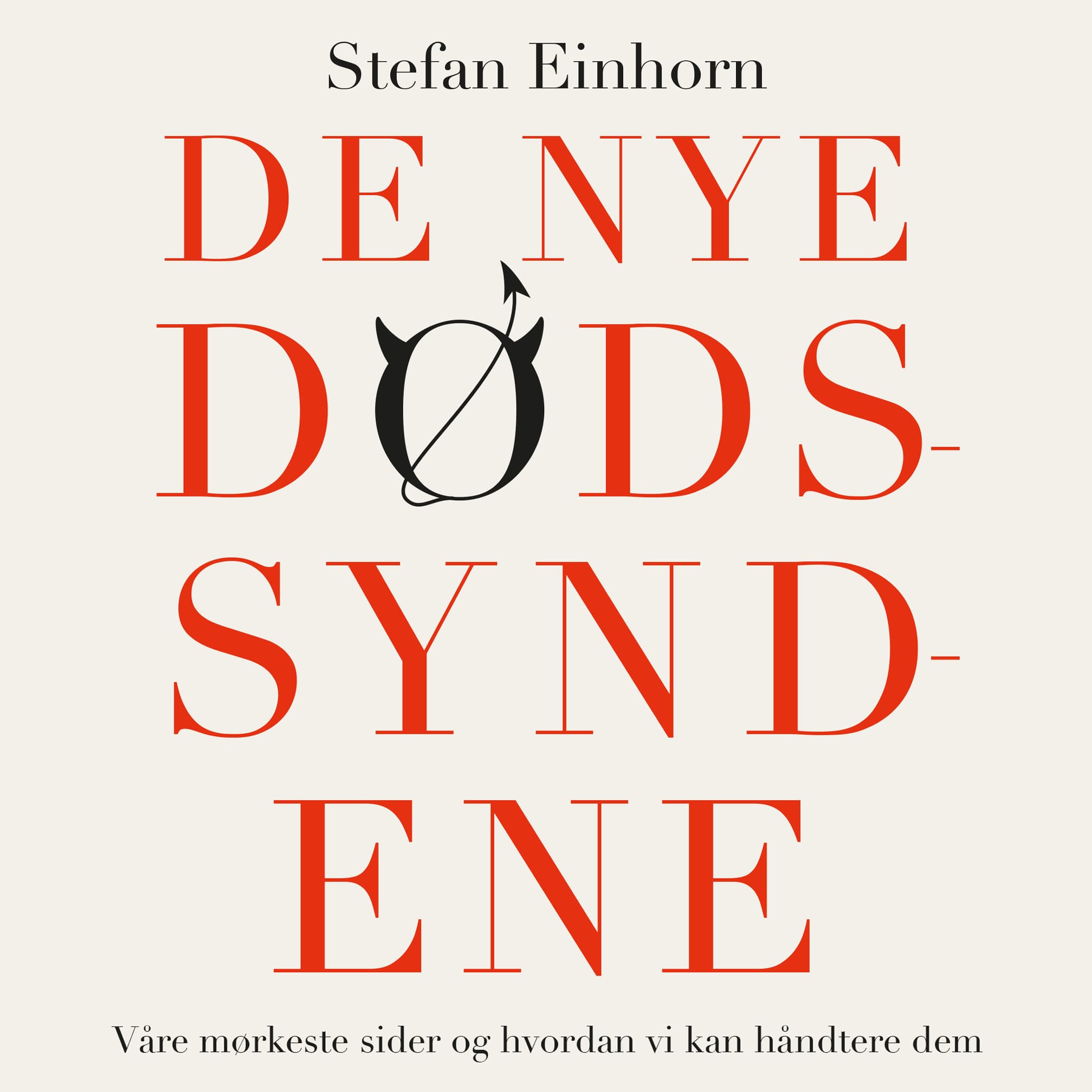 Omslag De nye dødssyndene - Våre mørkeste sider og hvordan vi kan håndtere dem av Stefan Einhorn (Lydbok)