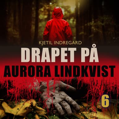 Drapet på Aurora Lindkvist - Bok 6