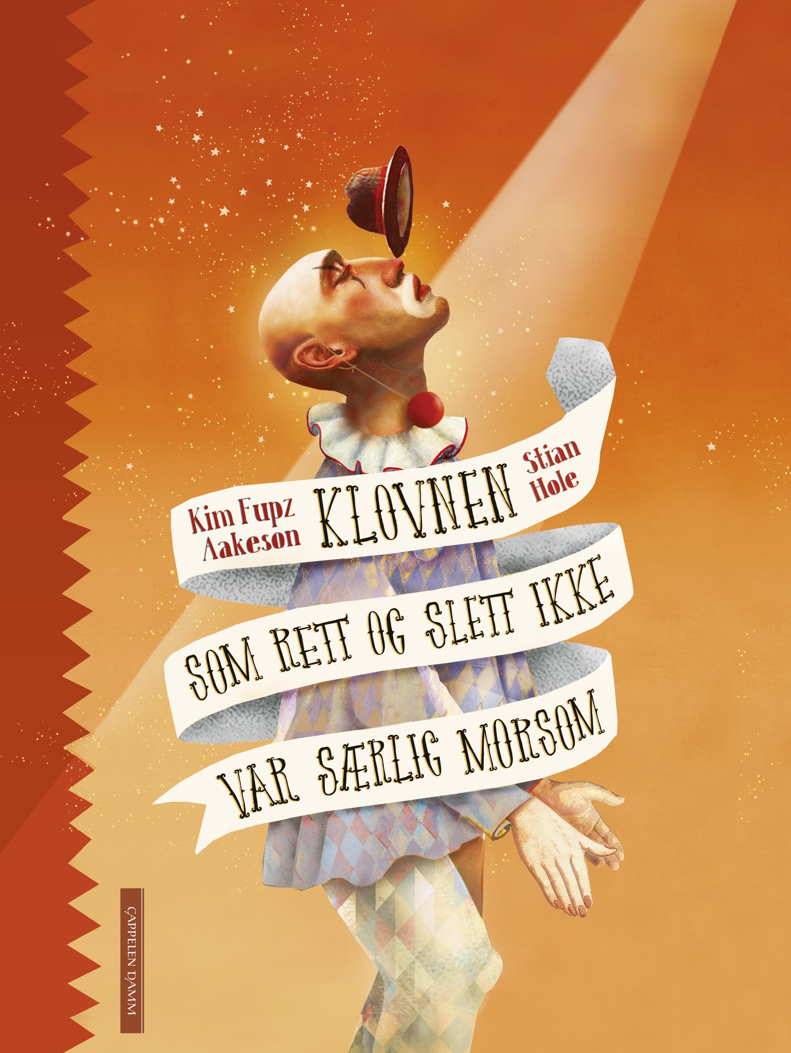 Omslag Klovnen som rett og slett ikke var særlig morsom av Kim Fupz Aakeson og Stian Hole (Innbundet)