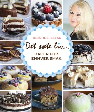 Det søte liv - Kaker for enhver smak