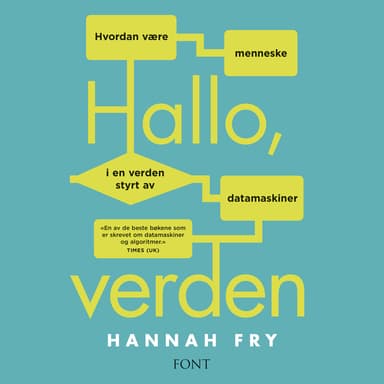 Hallo, verden - Hvordan være menneske i en verden styrt av datamaskiner