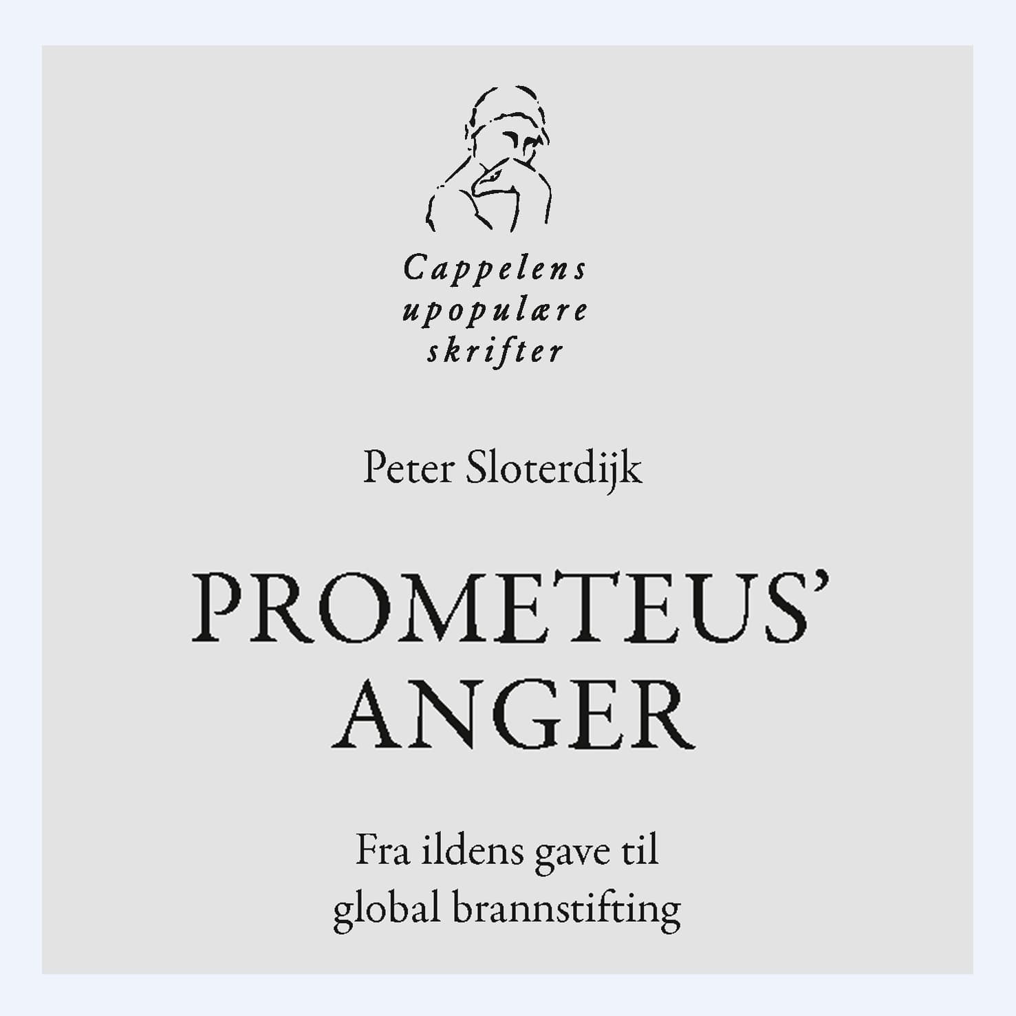 Omslag Prometeus' anger - Fra ildens gave til global brannstifting av Peter Sloterdijk (Lydbok)