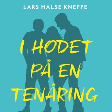 I hodet på en tenåring - Hva trenger ungdom fra foreldrene?