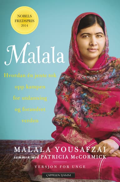 Malala - Hvordan én jente tok opp kampen for utdanning og forandret verden
