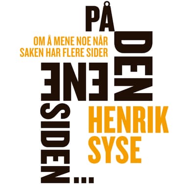 På den ene siden ... Om å mene noe når saken har flere sider