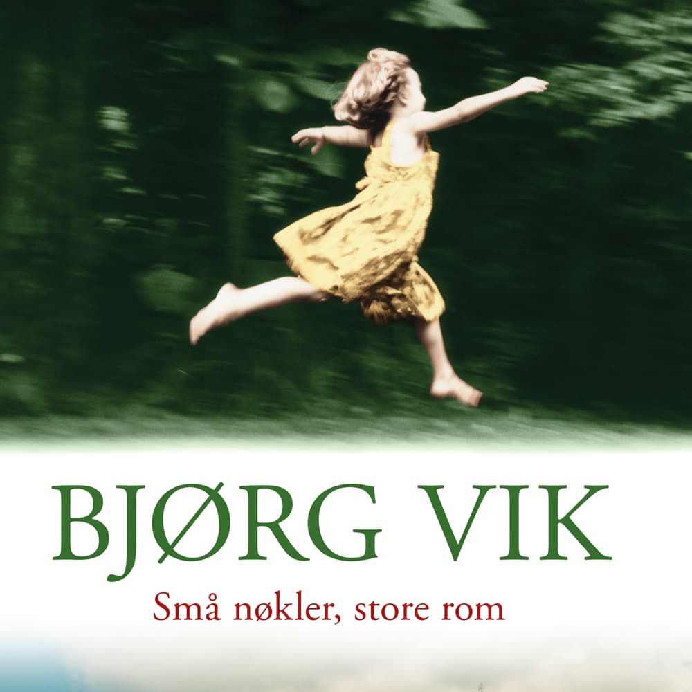 Omslag Små nøkler store rom av Bjørg Vik (Lydbok)