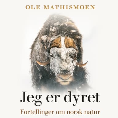 Jeg er dyret - Fortellinger om norsk natur