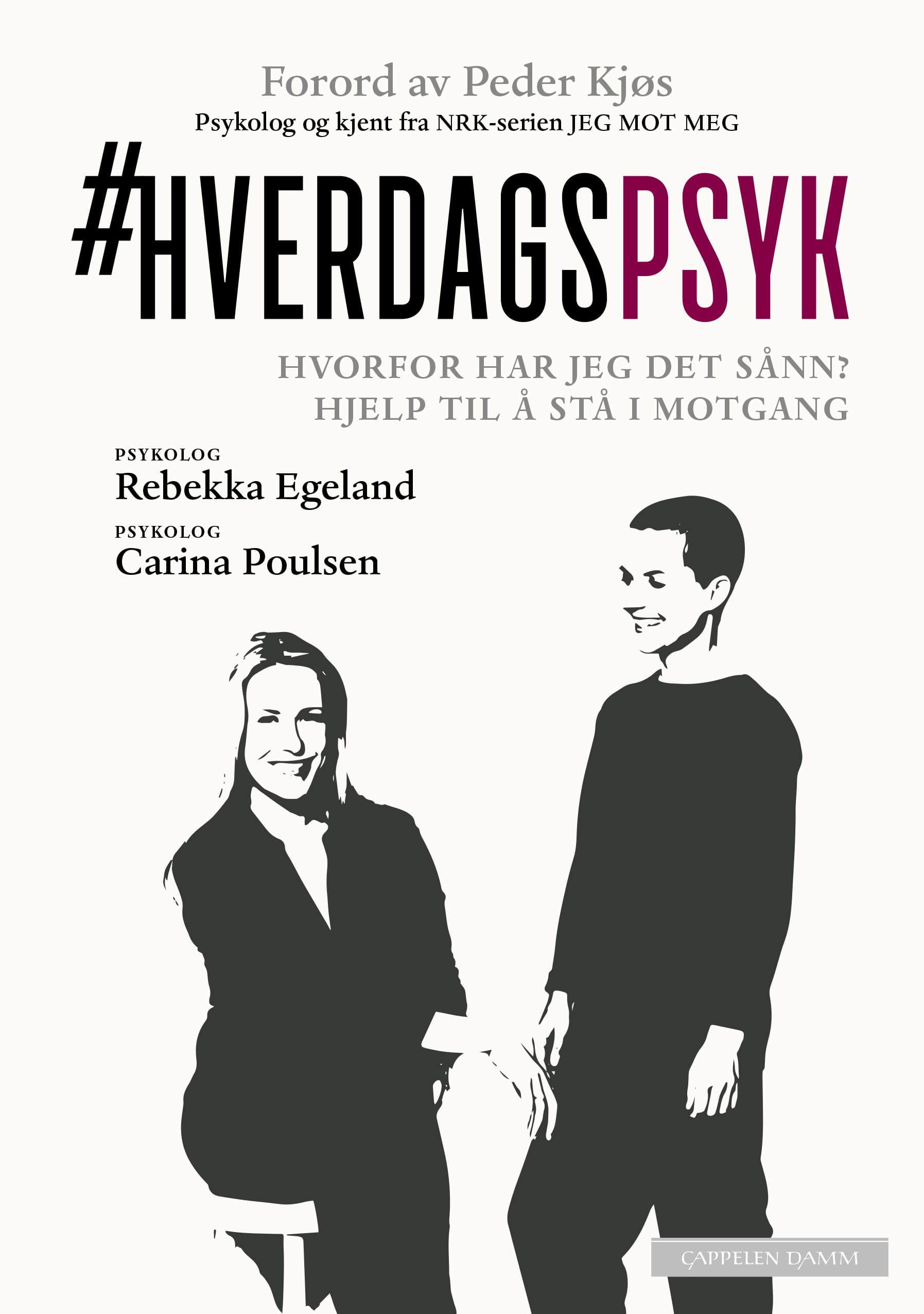 Omslag Hverdagspsyk av Rebekka Egeland, Carina Poulsen og Peder Kjøs (Innbundet)