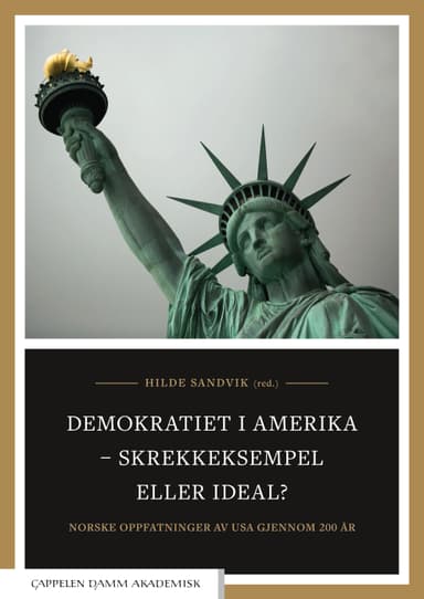 Demokratiet i Amerika – skrekkeksempel eller ideal?