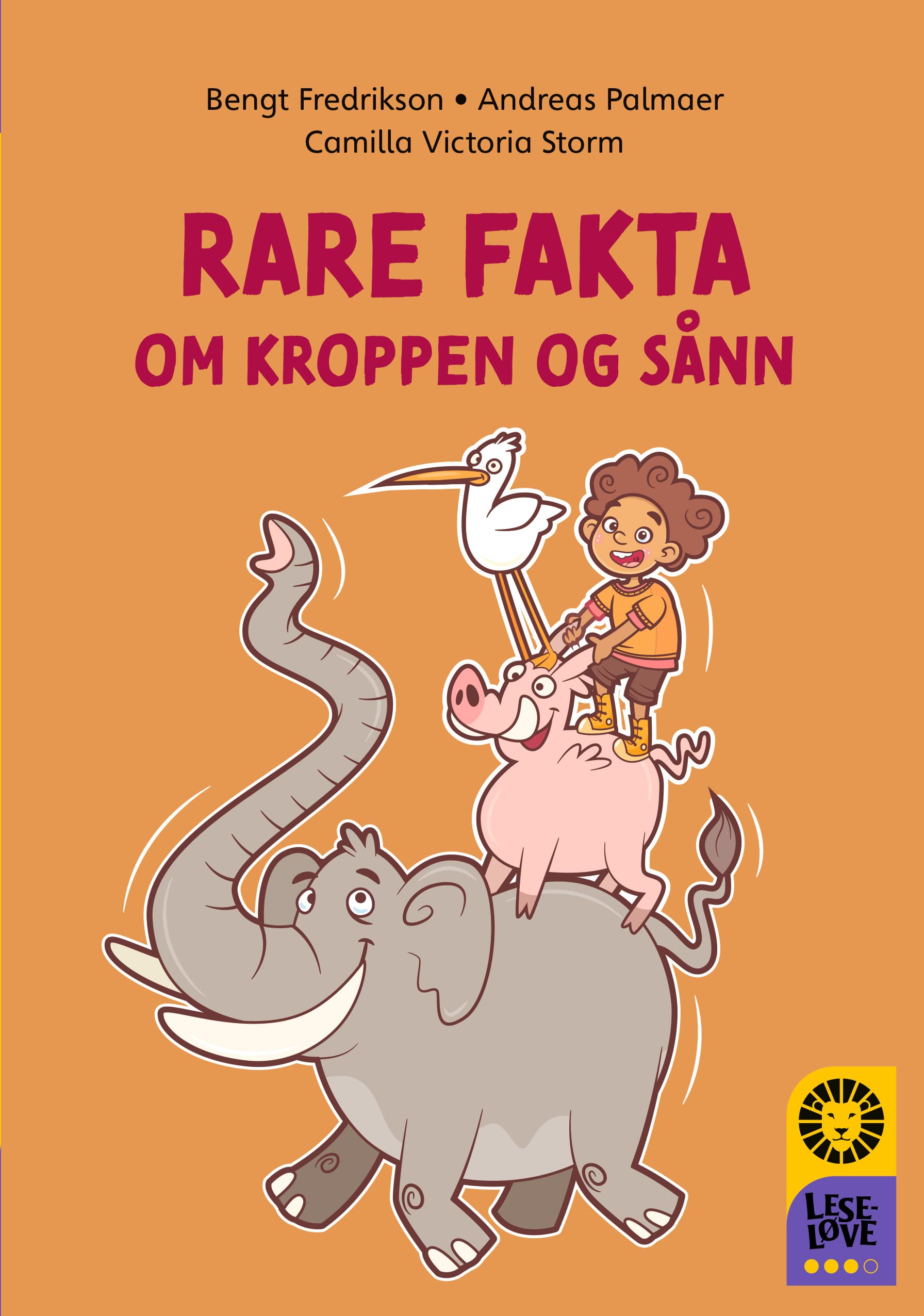 Omslag Leseløve nivå 3 - Rare fakta om kroppen og sånn av Andreas Palmaer, Bengt Fredrikson og Camilla Victoria Storm (Innbundet)