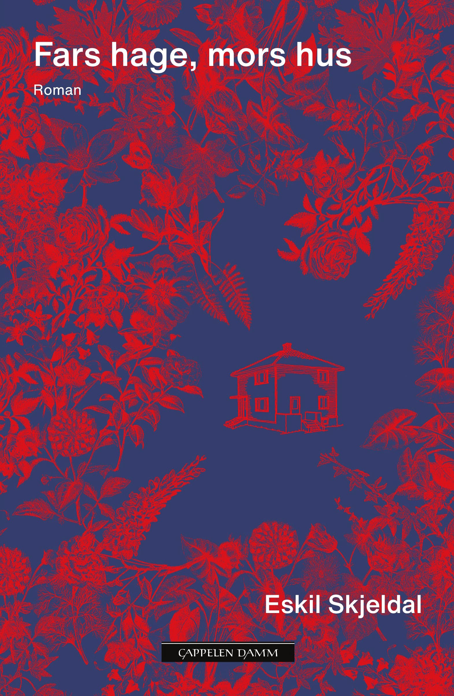Omslag Fars hage, mors hus av Eskil Skjeldal (Innbundet)