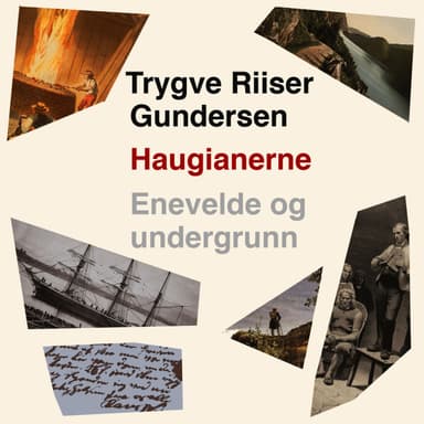 Haugianerne - Enevelde og undergrunn