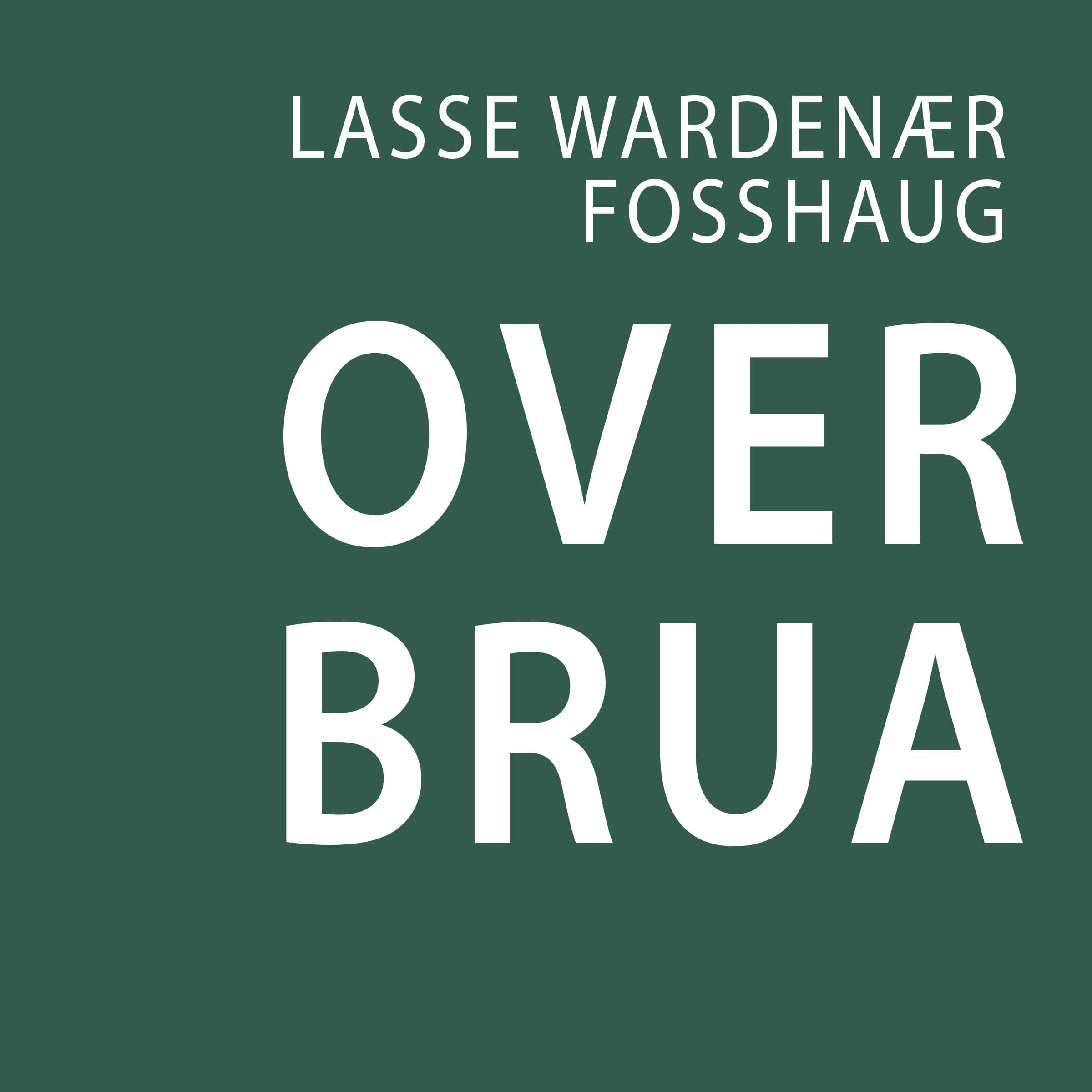 Omslag Over brua av Lasse Wardenær Fosshaug (Lydbok)