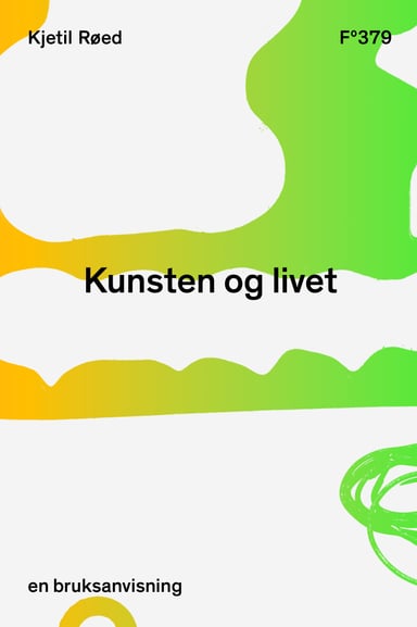 Omslag av "Kunsten og livet: en bruksanvisning"