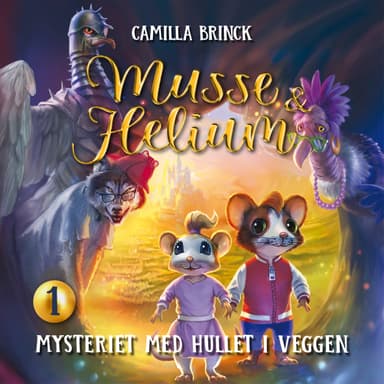 Musse & Helium - Mysteriet med hullet i veggen