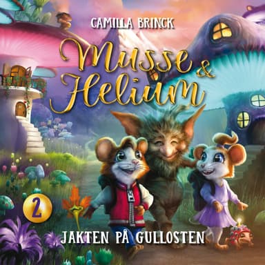 Musse & Helium - Jakten på gullosten