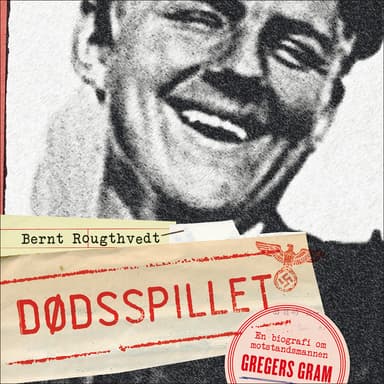 Dødsspillet - en biografi om Gregers Gram