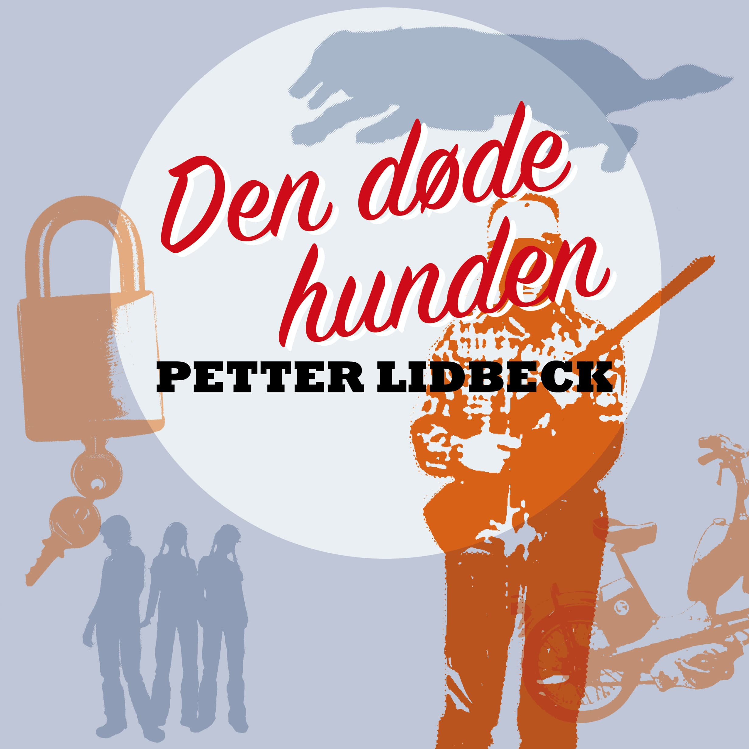 Omslag Den døde hunden av Petter Lidbeck (Lydbok)