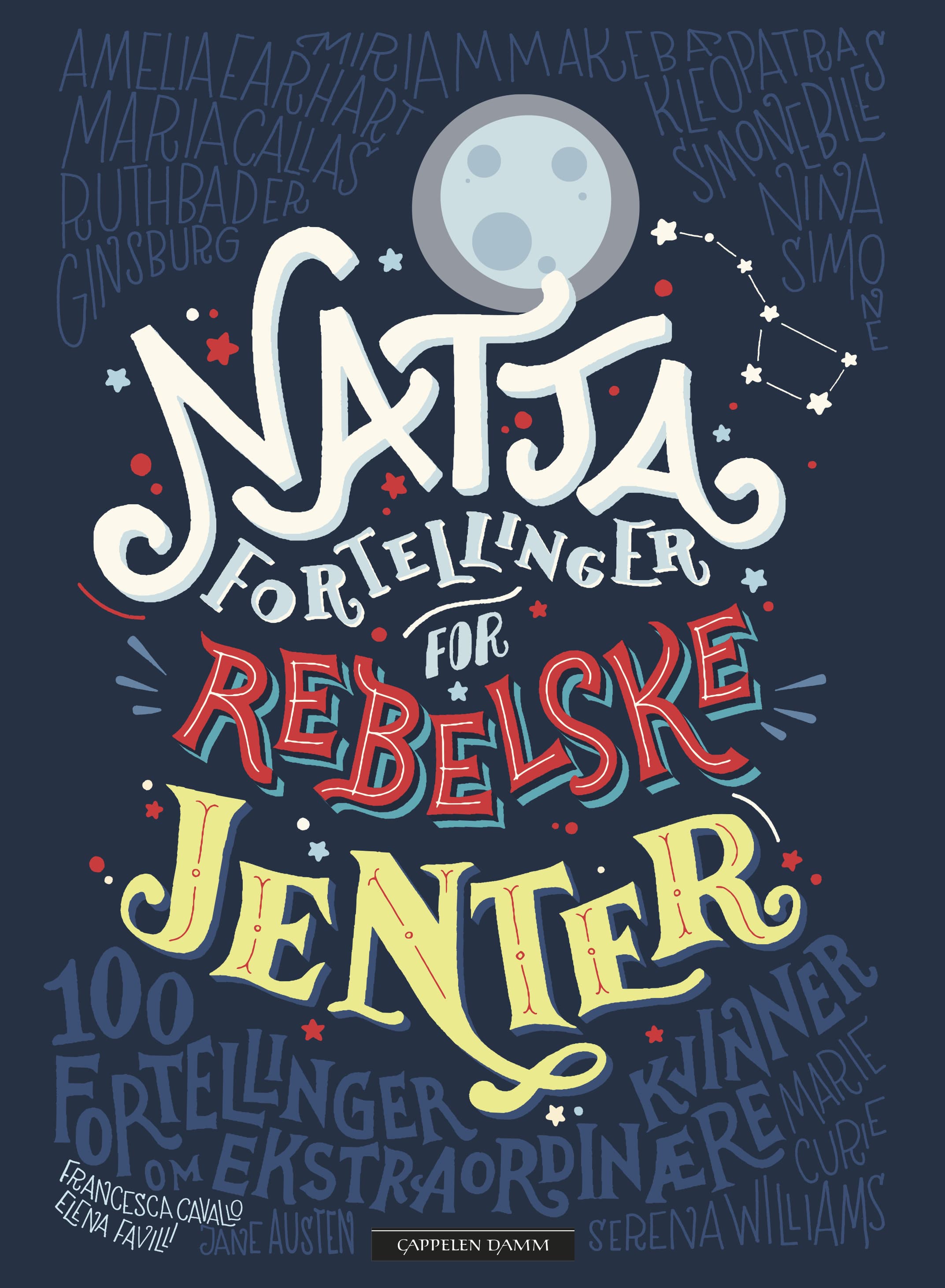 Omslag Nattafortellinger for rebelske jenter av Elena Favilli og Francesca Cavallo (Innbundet)