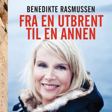 Omslag av "Fra en utbrent til en annen - En utstrakt hånd til deg som er utbrent - eller i fare for å bli det"