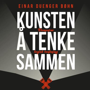 Kunsten å tenke sammen - Elementær logisk tenkning