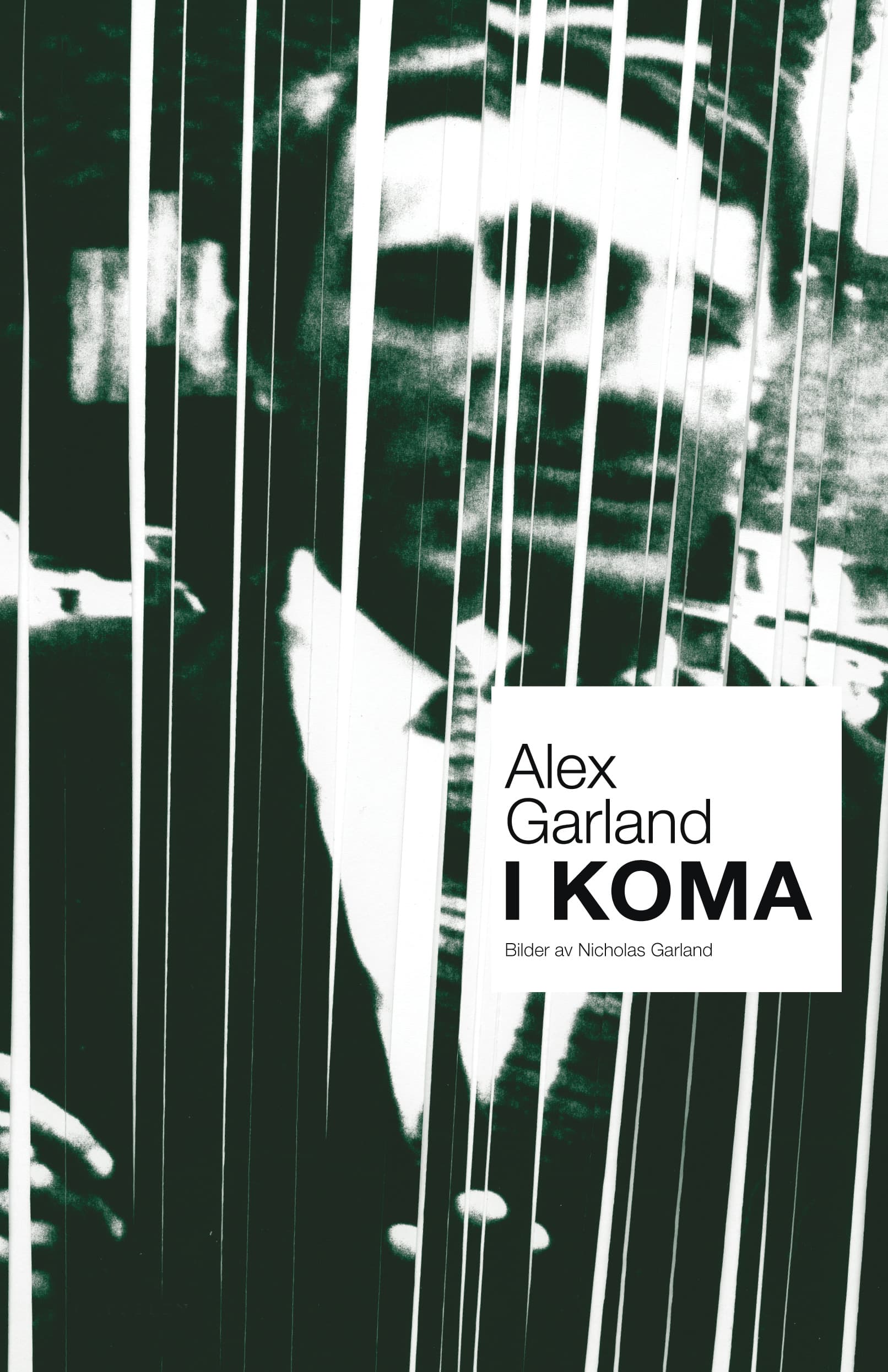Omslag I koma av Alex Garland (Innbundet)